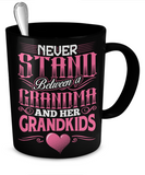NEVER STAND BETWEEN A GRANDMA AND HER GRANDKIDS - Grandparents Apparel