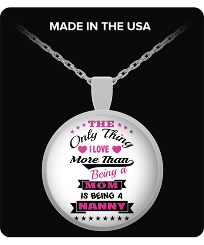 Being a Nanny - Necklaces - Grandparents Apparel