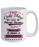 Being A Grandma - Coffee Mug - Grandparents Apparel