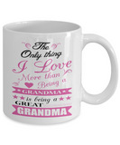 Being a Great Grandma - Coffee Mug - Grandparents Apparel