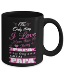 Being a Great Papa - Coffee Mug - Grandparents Apparel