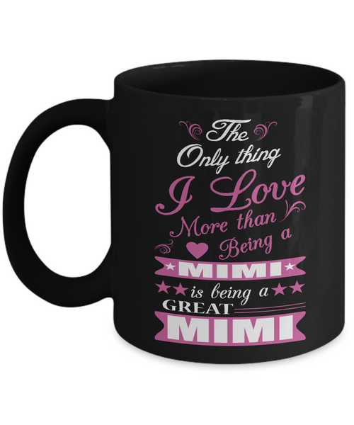 Being a Great Mimi - Coffee Mug - Grandparents Apparel