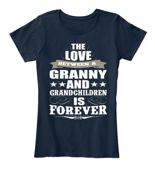 Granny's Love Forever - Grandparents Apparel